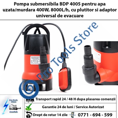 Pompa submersibila BDP 4005 pentru apa uzata/murdara 400W, 8000L/h, cu plutitor si adaptor universal de evacuare